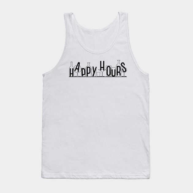Happy Hours Quote Artwork - Alcohol Lovers Tank Top by Artistic muss